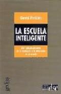 La escuela inteligente: del adiestramiento de la memoria a la edu cacion de la mente