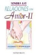 Relaciones con amor ii: los secretos de una gran relacion (2&ordf; ed. )