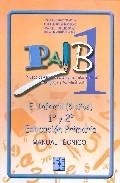 Manual paib 1.e. infantil (5 a&ntilde;os)1&ordm; y 2&ordm; educacion primaria. man ual tecnico
