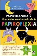 Papirolandia 2. una noche en el mundo de la papiroflexia