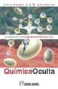 Quimica oculta: la explicacion a los enigmaticos fenomenos