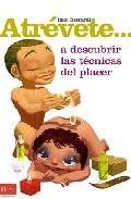 Atrevete...a descubrir las tecnicas del placer 