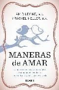 Maneras de amar: la nueva ciencia del apego adulto y como puede a yudarte a encontrar el amor y conservarlo
