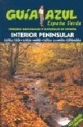 Espa&ntilde;a verde-espa&ntilde;a interior peninsular (castilla y leon, la rioj a, madrid, castilla la mancha y extremadura)