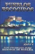 Pueblos escogidos 2011: los pueblos mas bonitos de espa&ntilde;a (guia a zul)