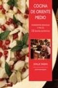 Cocina de oriente medio: ingredientes esenciales y mas de 150 rec etas autenticas