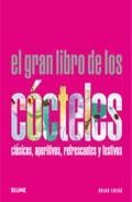 El gran libro de los cocteles: clasicos, aperitivos, refrescantes y festivos
