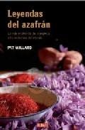 Leyendas del azafran: la vida errabunda de la especia mas seducto ra del mundo