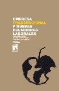 Empresa transnacional y nuevas relaciones laborales: la experienc ia de los comites de empresa europeos