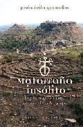 Matarra&ntilde;a insolito: lugares magicos en una comarca al filo del ti empo