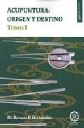 Acupuntura: origen y destino. tomo 1