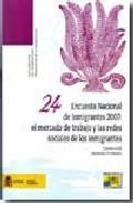 Encuesta nacional de inmigrantes 2007:el mercado de trabajo y las redes sociales de los inmigrantes