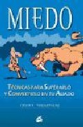 Miedo: tecnicas para superarlo y convertirlo en tu aliado