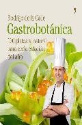 Gastrobotanica: 100 platos al natural para cada estacion del a&ntilde;o 