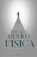 Mas alla de la muerte fisica