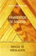 Pavimentos de madera: manual de instalacion