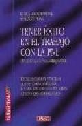Tener exito en el trabajo con pnl (programacion neuroling&uuml;istica)