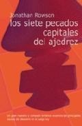 Los siete pecados capitales del ajedrez: un gran maestro y campeo n britanico examina las principales causas del desastre en el juego del rey