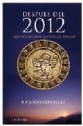 Despues del 2012: &iquest;que nos aguarda al cruzar el umbral? 