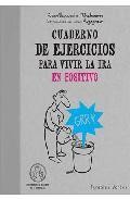 Cuaderno de ejercicios para vivir la ira en positivo 