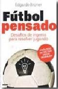 Futbol pensado: desafios de ingenio para resolver jugando 