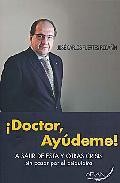 Doctor, ayudeme a salir de esta y otras crisis (3&ordf; ed.) 