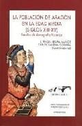 La poblaci&oacute;n de arag&oacute;n en la edad media : (siglos xiii-xv)