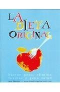 La dieta original: pierde peso, elimina toxinas y gana salud 