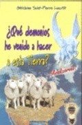 &iquest;que demonios he venido a hacer a esta tierra?