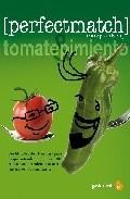 Tomate y pimiento: una historia sobre la amistad para los que ent ienden y los que no; con tommy y peppe aprenderas 88 recetas para descubrir la manera mas sabrosa de combinarlos