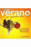 Verano al punto de sol: 60recetas que apetecen en verano, rapidas y sencillas sin complicaciones