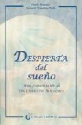 Despierta del sue&ntilde;o: una presentacion de un curso de milagros 