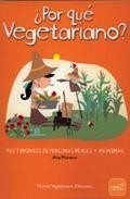 &iquest;por que vegetariano?: testimonios de personas reales y anonimas (3&ordf; ed.)