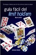 Guia facil del limit hold em: estrategias basicas para dar los pr imeros pasos en poquer