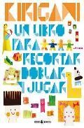 Kirigami: un libro para recortar, doblar y jugar 