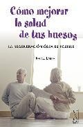 Como mejorar la salud de tus huesos 