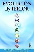 Evolucion interior: guia practica al interior de nosotros mismos para adolescentes, jovenes y adultos