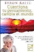 Cuestiona tu pensamiento, cambia el mundo 