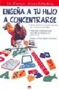 Ense&ntilde;a a tu hijo a concentrarse: ayuda a focalizar la atencion a los ni&ntilde;os que se distraen con facilidad, ayuda a tu hijo a mejorar la memoria