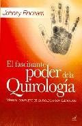 El fascinante poder de la quirologia: manual completo de quirolog ia con ejercicios (4&ordf; ed.)