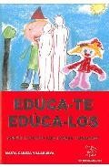 Educa-te, educa-los: manual practico para padres y maestros 
