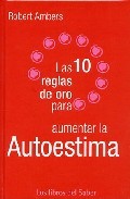 Las 10 reglas de oro para aumentar la autoestima
