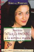 Crea sutiles tatuajes pintados a la ultima moda: con patrones par a realizar 23 proyectos