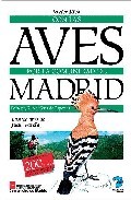 Con las aves por la comunidad de madrid: paisajes, rutas, guia de especies