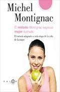 El metodo montignac especial mujer ilustrado: el metodo adaptado a cada etapa de la vida de la mujer