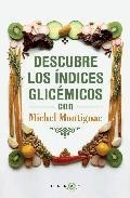 Descubre los indices glicemicos con michael montignac: experto en adelgazamiento
