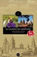 El camino de santiago: desde roncesvalles y desde somport (2&ordf; ed. )