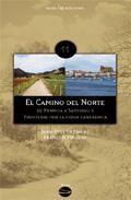 El camino del norte: de francia a santiago y finisterre por la co sta cantabra