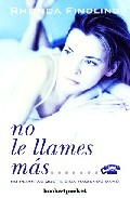 No le llames mas: no permitas que te siga haciendo da&ntilde;o
