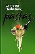 Mejores recetas con pastas (4&ordf; ed.)